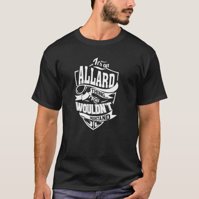 It's an ALLARD Thing T-Shirt (Front)