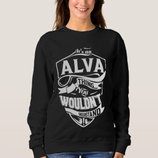 It's an ALVA Thing Gifts Sweatshirt