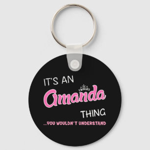 It's an Amanda thing you wouldn't understand Keychain