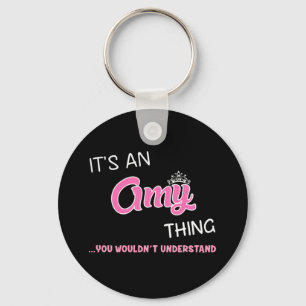 It's an Amy thing you wouldn't understand Keychain