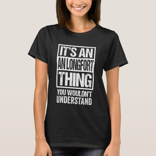 It's An An Longfort Thing You Wouldn't Understand  T-Shirt (Front)