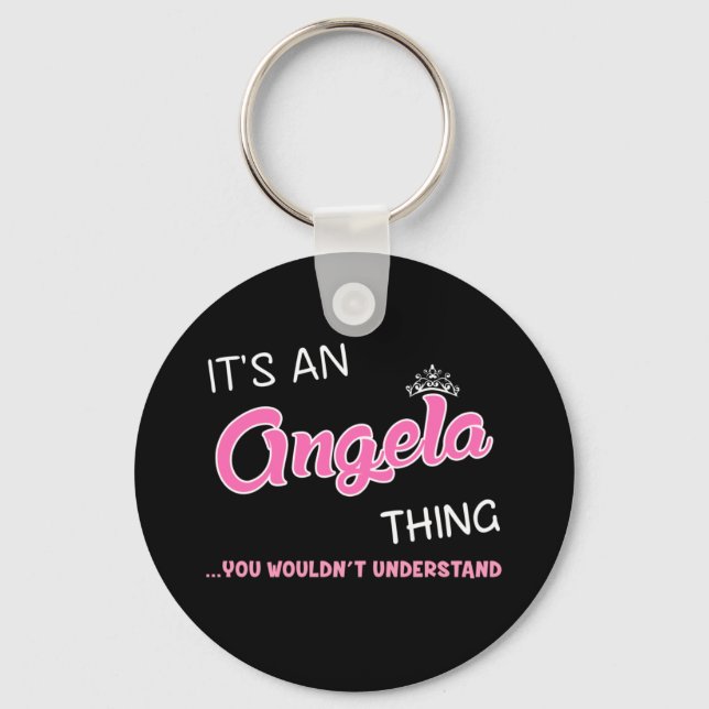 It's an Angela thing you wouldn't understand Keychain (Front)