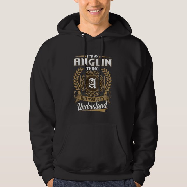 It's An ANGLIN Thing You Wouldn't Understand Name  Hoodie (Front)
