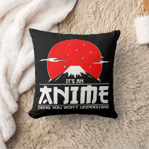It's an Anime Thing You Won't Understand Anime Throw Pillow