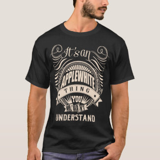 It's an APPLEWHITE Thing You Wouldn't Understand T-Shirt