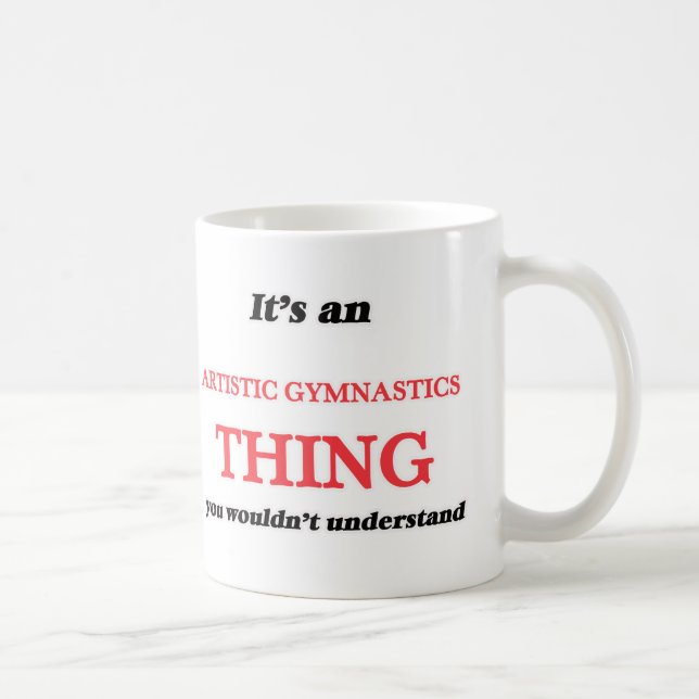 It's an Artistic Gymnastics thing, you wouldn't un Coffee Mug (Right)