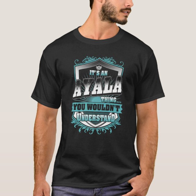 It's An Ayala Thing You Wouldn't Understand Classi T-Shirt (Front)