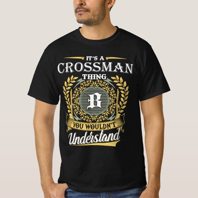 It's an Crossman Thing You Wouldn't Understand T-Shirt (Front)