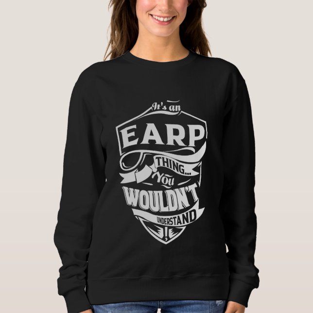 It's an EARP Thing Gifts Sweatshirt (Front)