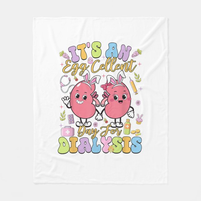 It's An Egg Cellent Day For Dialysis Easter Day T- Fleece Blanket (Front)