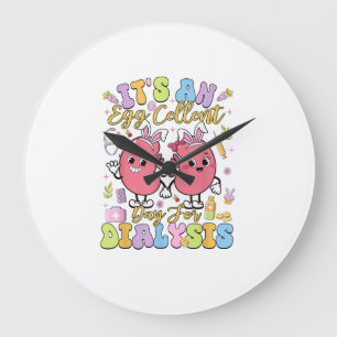 It's An Egg Cellent Day For Dialysis Easter Day T- Large Clock