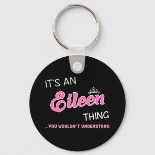 It's an Eileen thing you wouldn't understand Keychain
