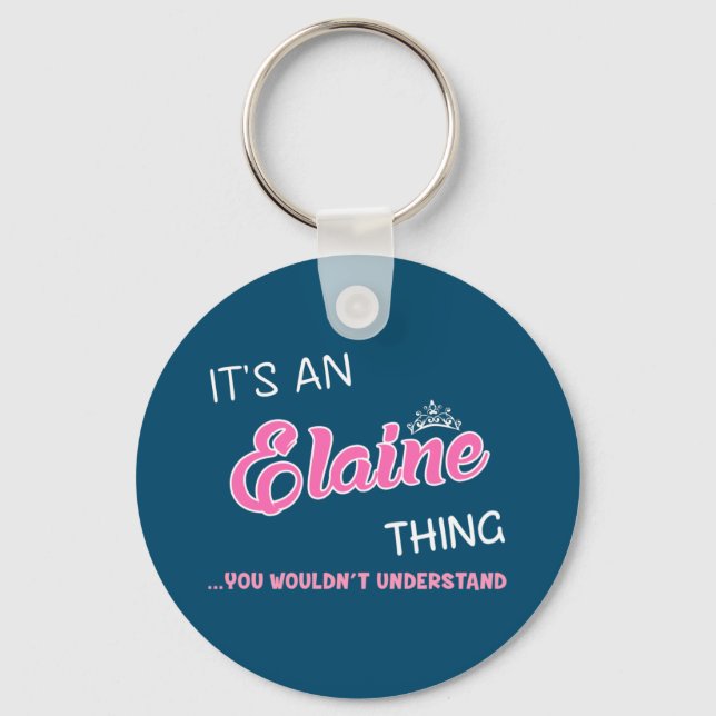 It's an Elaine thing you wouldn't understand Keychain (Front)