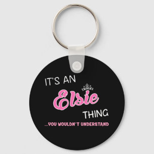 It's an Elsie thing you wouldn't understand Keychain