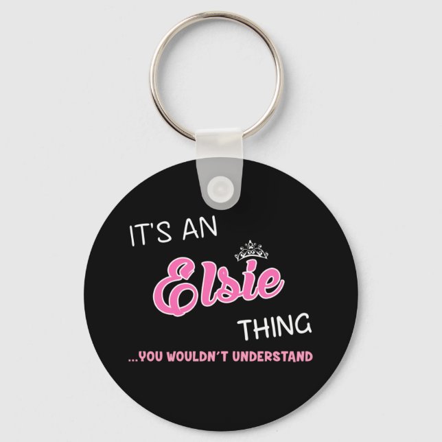It's an Elsie thing you wouldn't understand Keychain (Front)