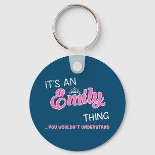 It's an Emily thing you wouldn't understand Keychain
