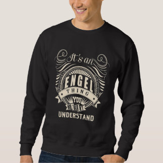 It's An Engel Thing You Wouldn't Understand Sweatshirt