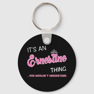 It's an Ernestine thing you wouldn't understand Keychain