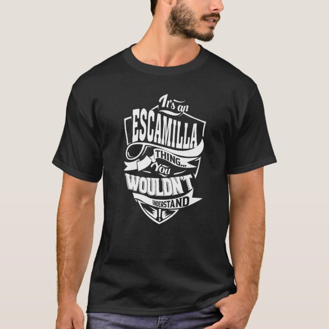 It's An Escamilla Thing T-Shirt (Front)