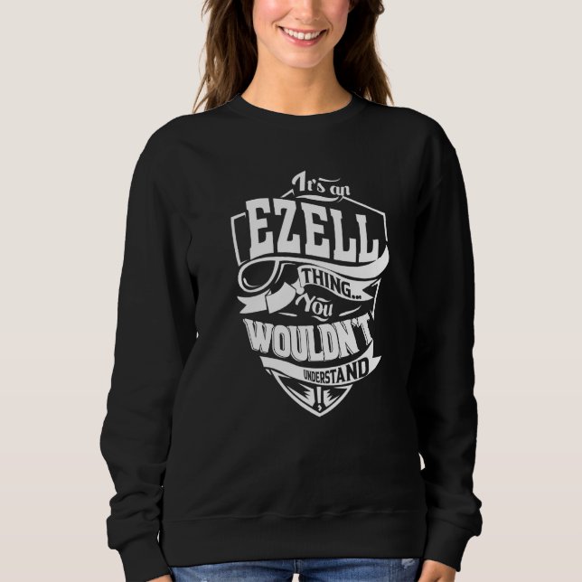 It's an EZELL Thing Gifts Premium Sweatshirt (Front)