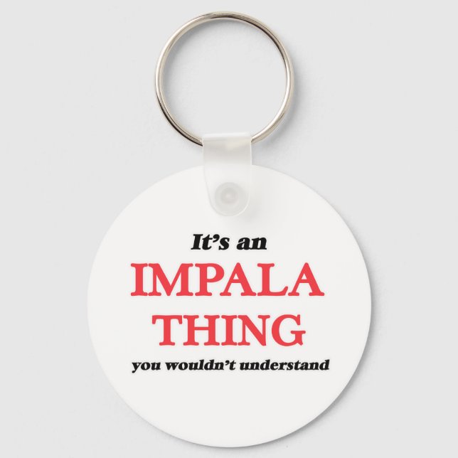 It's an Impala thing, you wouldn't understand Keychain (Front)