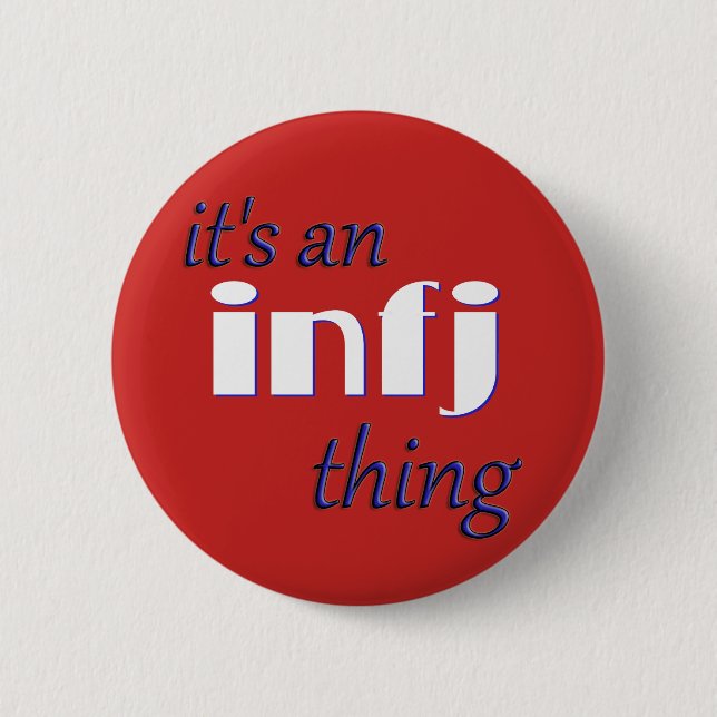 Its an INFJ thing! MBTI 2 Inch Round Button (Front)