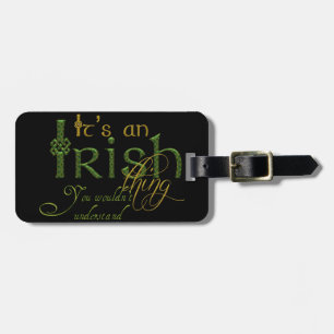 It's an Irish Thing Luggage Tag
