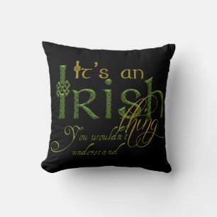 It's an Irish Thing Throw Pillow