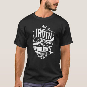 It's An Irvin Thing T-Shirt