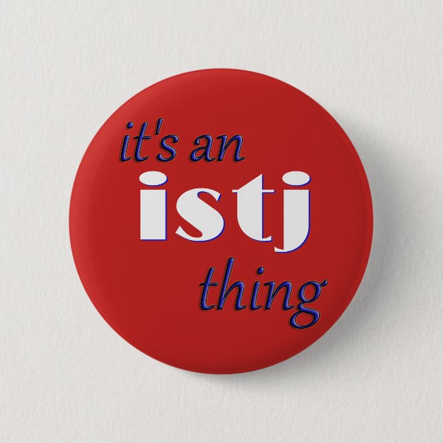 Its an ISTJ thing! MBTI 2 Inch Round Button (Front)