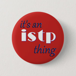 Its an ISTP thing! MBTI 2 Inch Round Button