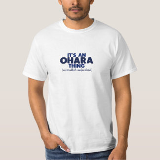 It's an Ohara Thing Surname T-Shirt