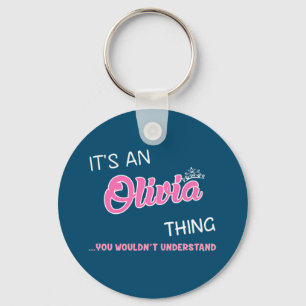 It's an Olivia thing you wouldn't understand Keychain