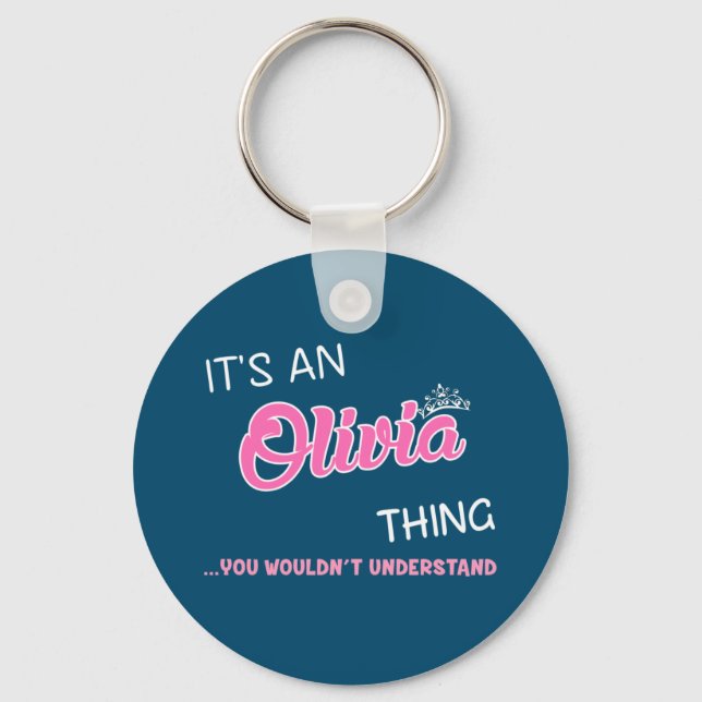 It's an Olivia thing you wouldn't understand Keychain (Front)