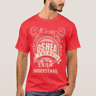 It's an OSHEA Thing You Wouldn't Understand Gifts T-Shirt