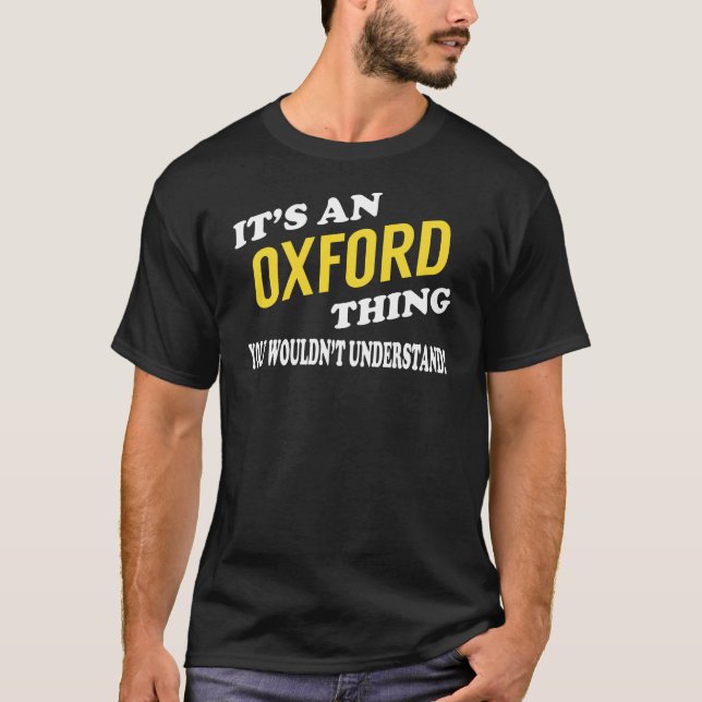 It's an OXFORD Thing You Wouldn't Understand T-Shirt (Front)