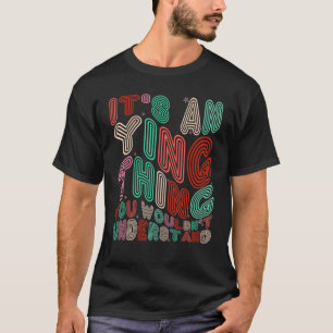 It's an Ying Thing You Wouldn't Understand, Retro T-Shirt