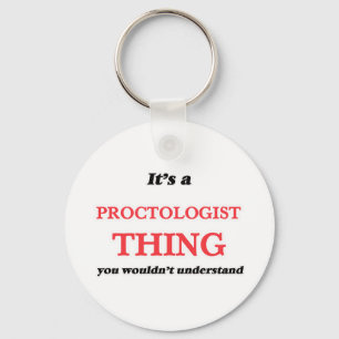 It's and Proctologist thing, you wouldn't understa Keychain