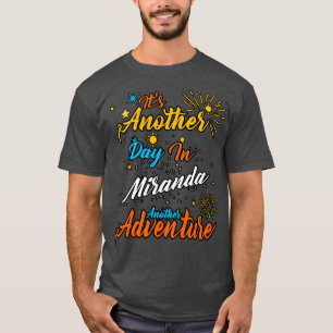 Its another day in Miranda another adventure T-Shirt