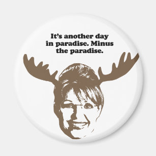 It's another day in Paradise. Minus the paradise Magnet