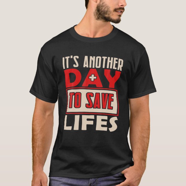 It's Another Day To Save Lifes Cross Medical Nurse T-Shirt (Front)