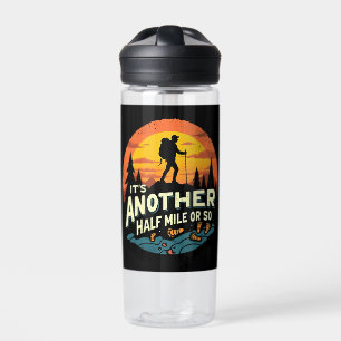 Its Another Half Mile Or So Mountain Hiking Gift Water Bottle