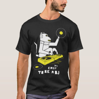 It's asy to be a DJ T-Shirt