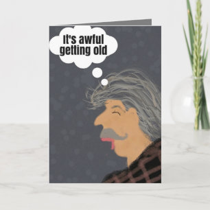 It's Awful Getting Old Birthday Card