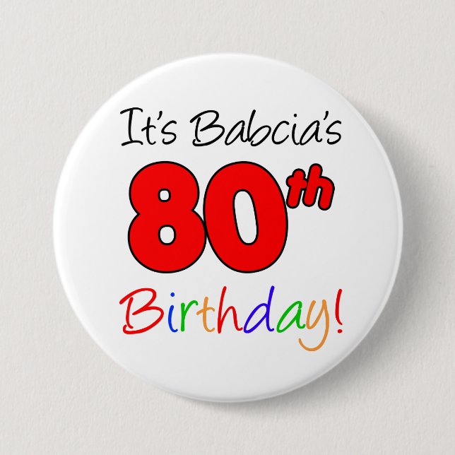 It's Babcia's 80th Birthday Fun, Colourful Button (Front)