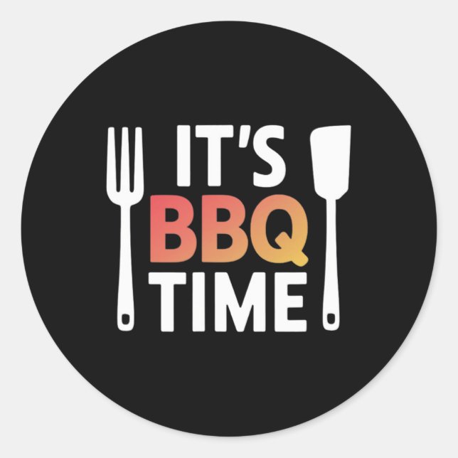 It's Bbq Time Grilling Bbq Lover Meat Smoker  Classic Round Sticker (Front)