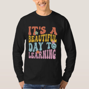 It's Beautiful Day For Learning 3 T-Shirt