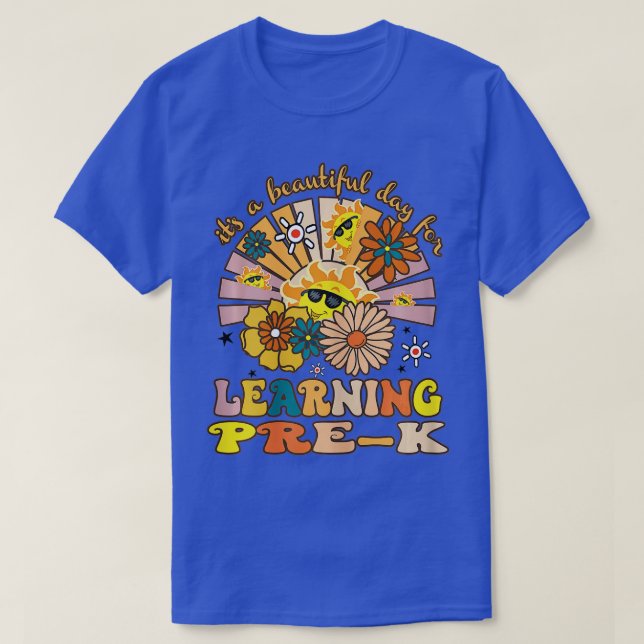 It's Beautiful Day For Learning Pre-K Teacher Back T-Shirt (Design Front)