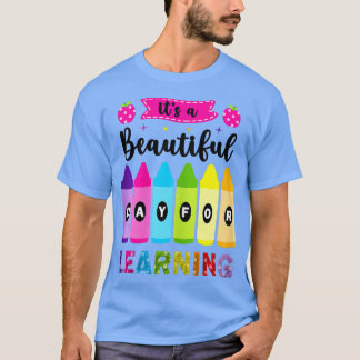 It's Beautiful Day For Learning Teacher Students W T-Shirt