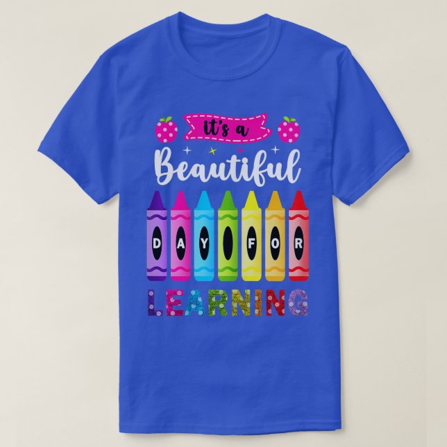 It's Beautiful Day For Learning Teacher Students W T-Shirt (Design Front)